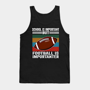 Football School Is Important Tank Top